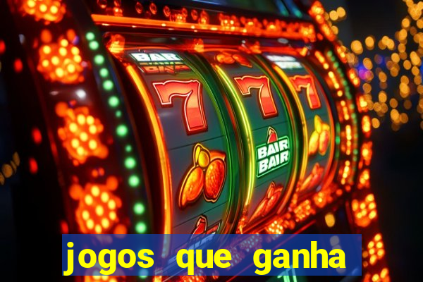 jogos que ganha dinheiro de verdade e rapido