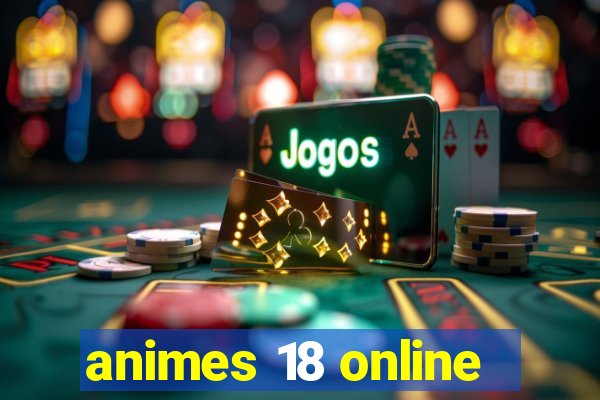 animes 18 online