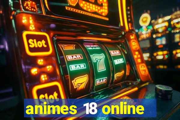 animes 18 online