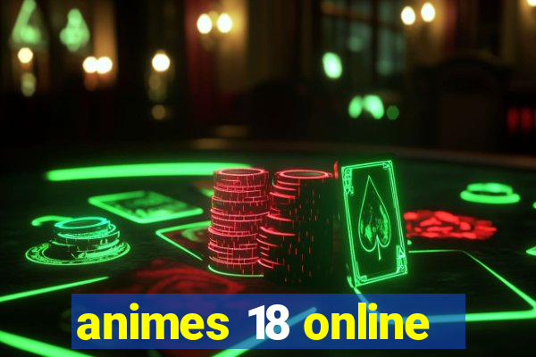 animes 18 online