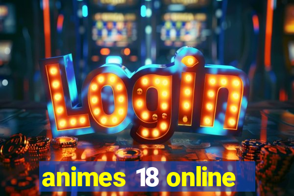 animes 18 online