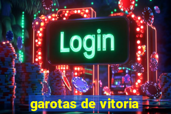 garotas de vitoria