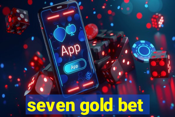 seven gold bet