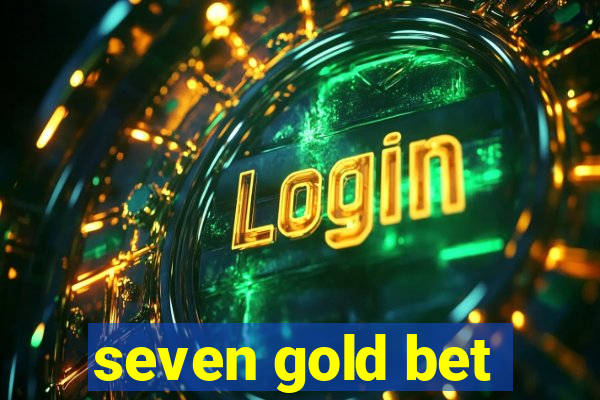 seven gold bet