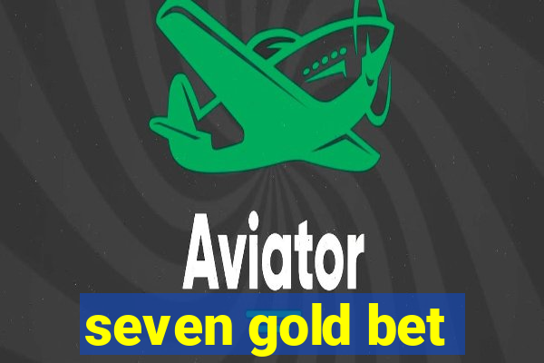 seven gold bet