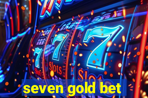 seven gold bet