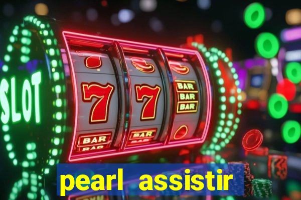 pearl assistir online megaflix