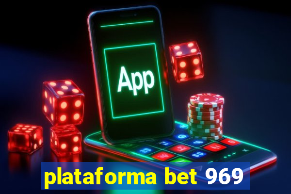 plataforma bet 969