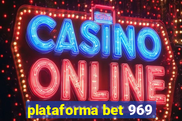 plataforma bet 969