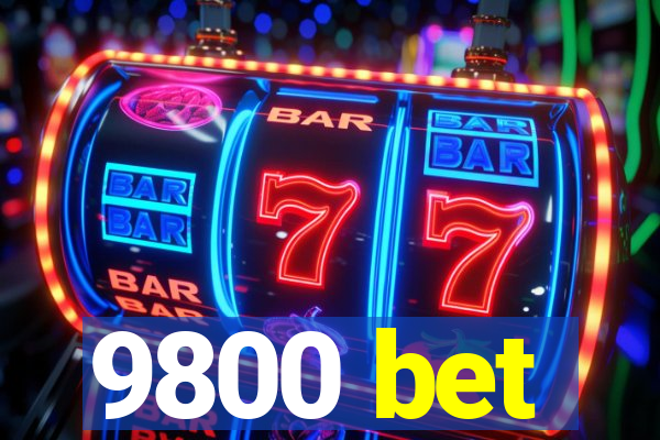 9800 bet