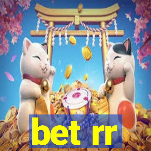 bet rr