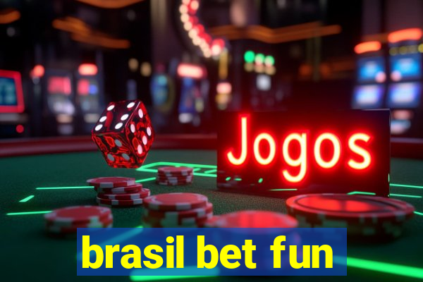 brasil bet fun