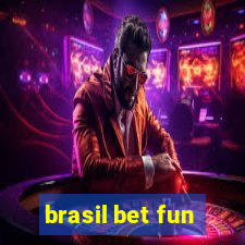 brasil bet fun