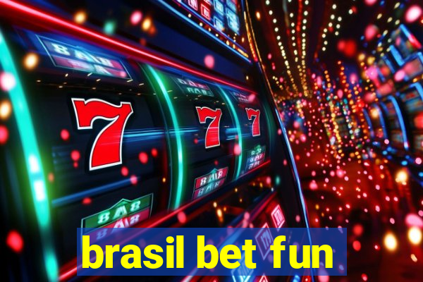 brasil bet fun