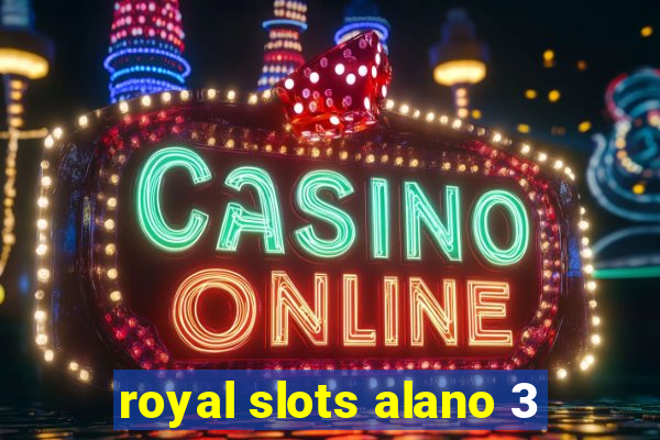 royal slots alano 3