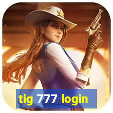 tig 777 login