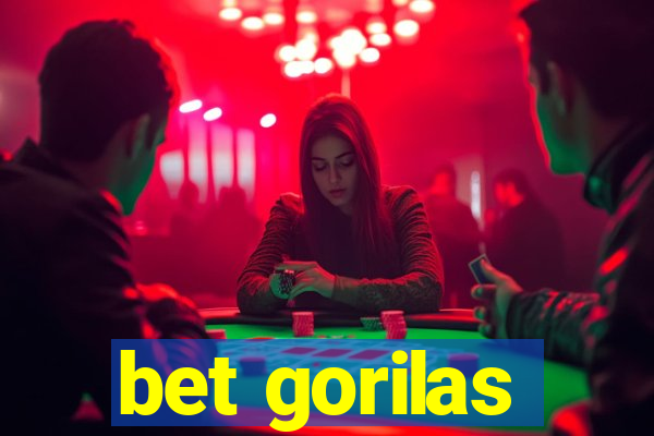 bet gorilas