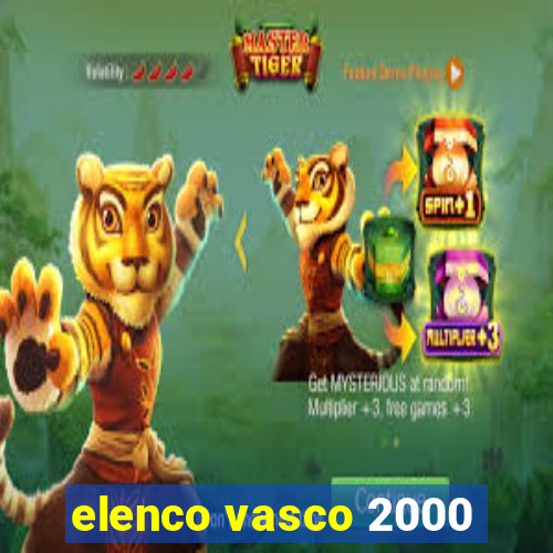 elenco vasco 2000