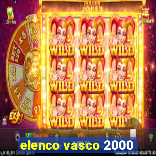 elenco vasco 2000