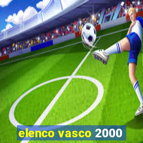 elenco vasco 2000