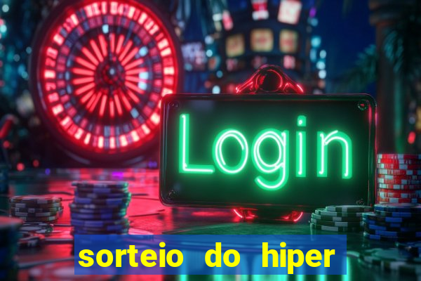 sorteio do hiper cap de hoje ao vivo