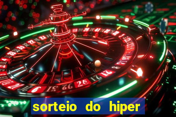 sorteio do hiper cap de hoje ao vivo