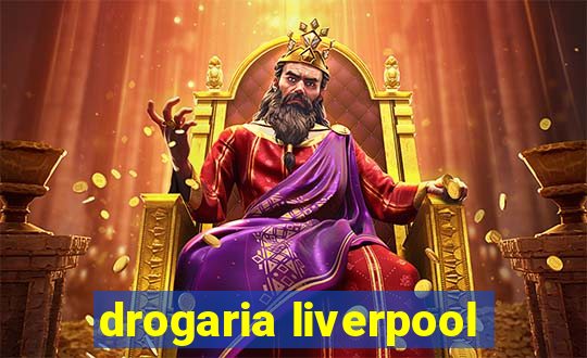 drogaria liverpool