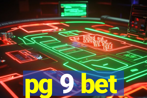 pg 9 bet