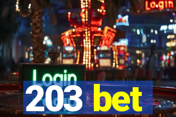 203 bet