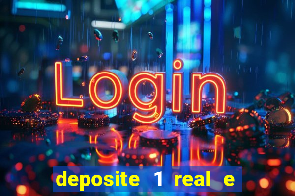 deposite 1 real e ganhe 20