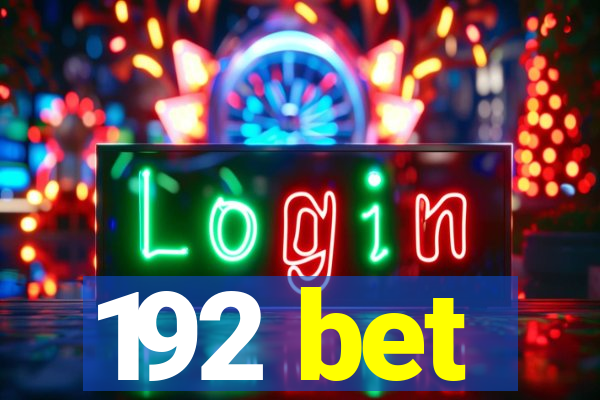 192 bet