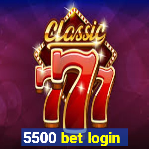 5500 bet login