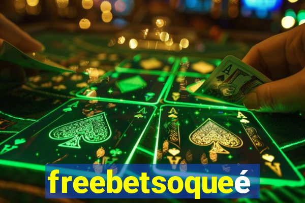 freebetsoqueé