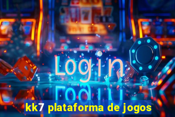 kk7 plataforma de jogos