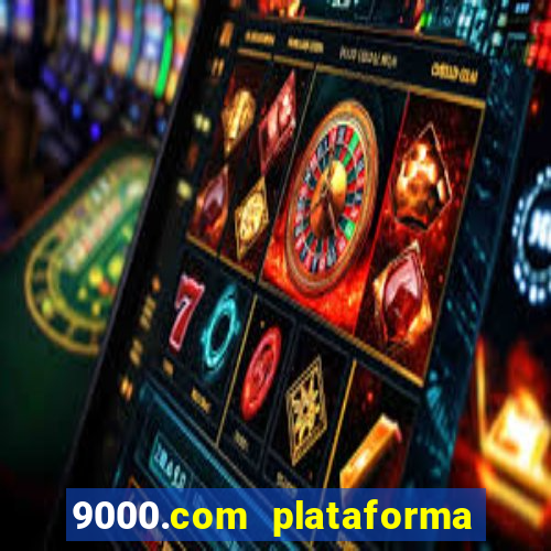 9000.com plataforma de jogos