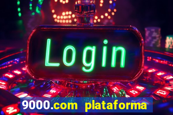 9000.com plataforma de jogos