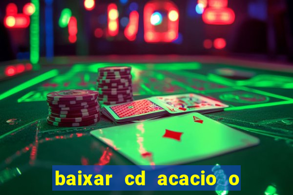 baixar cd acacio o ferinha da bahia vol 1