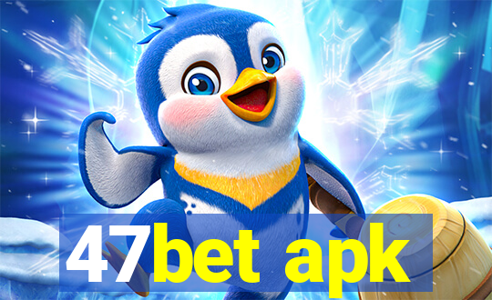 47bet apk