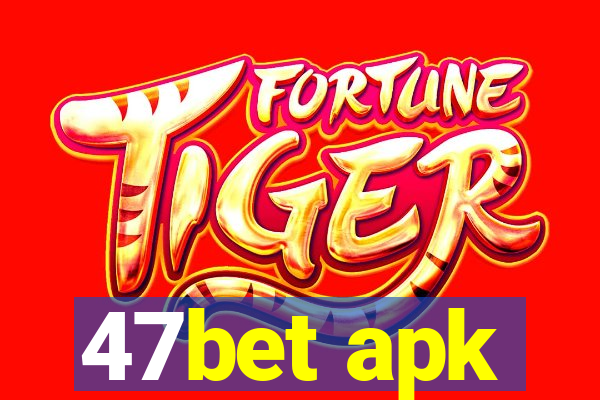 47bet apk