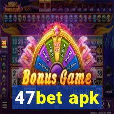 47bet apk