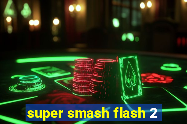 super smash flash 2