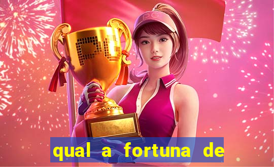 qual a fortuna de fernandin oig