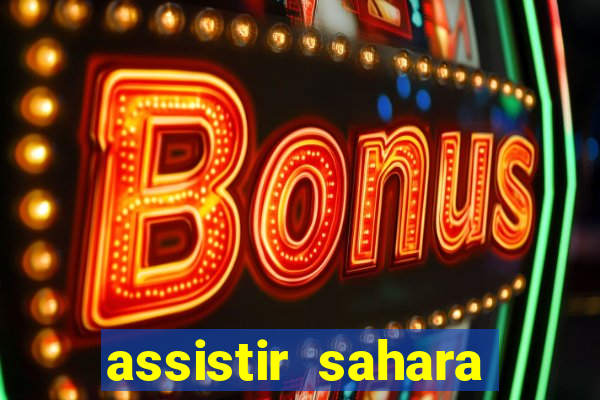 assistir sahara filme de 2005