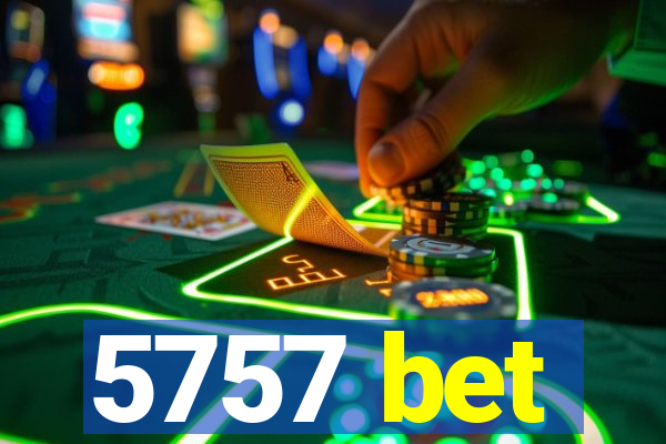 5757 bet