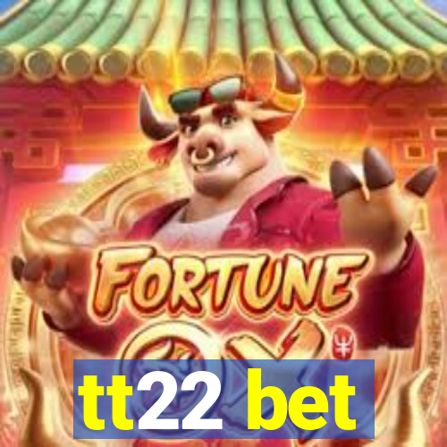 tt22 bet