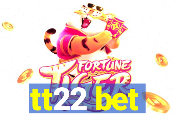 tt22 bet