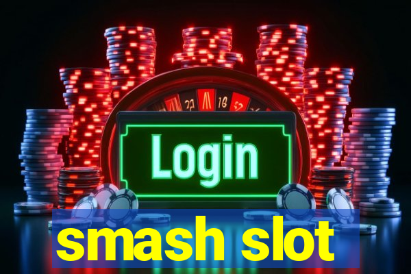 smash slot