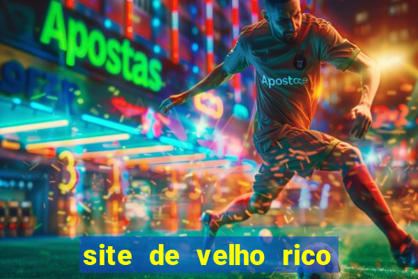 site de velho rico para ganhar pix