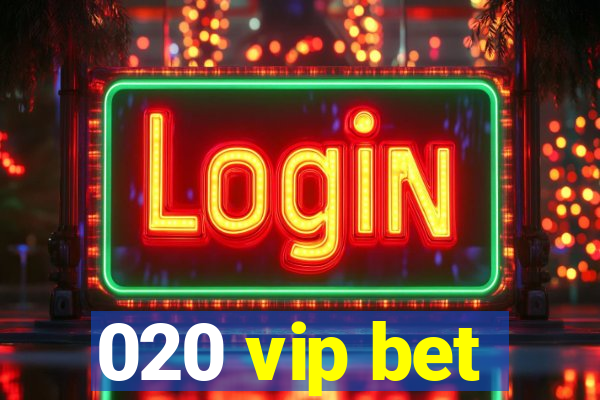 020 vip bet