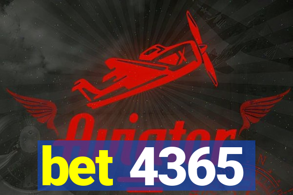 bet 4365